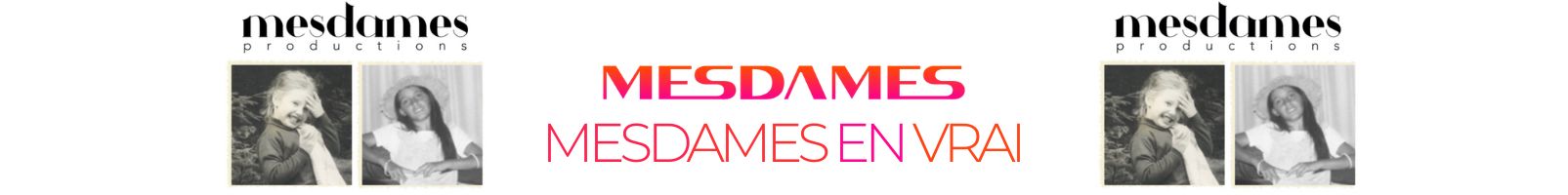 Mesdames Productions 30 mai 2026